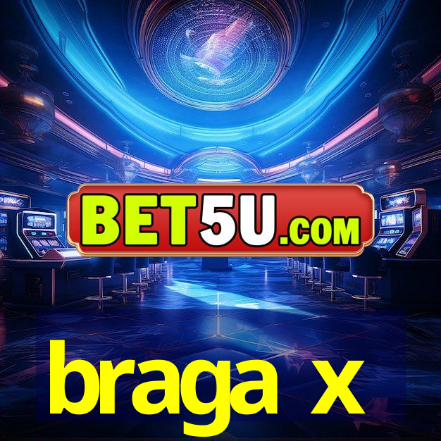 braga x